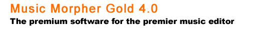 Music Morpher Gold 4.0 - The premium software for the premier music editor